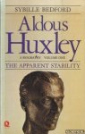 Bedford, Sybille - Aldous Huxley. A Biography. Volume. 1: The Apparent Stability 1894-1939