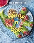 Karin Stöttinger - Wrap ‘n’ Roll De lekkerste wereldgerechten vullen, inpakken & rollen