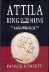 Howarth, Patrick - Attila King of the Huns