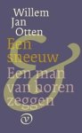 Willem Jan Otten - Een man van horen zeggen; Een sneeuw