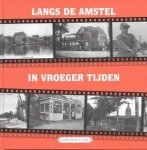 M.D.M. van Munster & P. van Schaik - Langs de Amstel in vroeger tijden