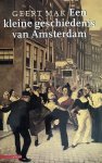 Geert Mak - Een kleine geschiedenis van Amsterdam