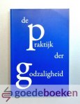 Hof, A.A. den Hollander en F.W. Huisman, Dr. W.J. op t - De Praktijk der Godzaligheid --- Studies over De practycke ofte oeffeninghe der godtzaligheydt (1620) van Lewis Bayly
