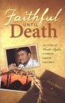 Haede, Wolfgang - Faithful until Death. The Story of Necati Aydin, a Turkish Martyr for Christ