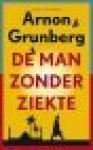 Grunberg, Arnon - De man zonder ziekte