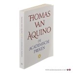 Aquino, Thomas van. - De Academische Preken. Ingeleid, vertaald en van aantekeningen voorzien door Mark-Robin Hoogland C.P. Aquino, Thomas van. - De Academische Preken. Ingeleid, vertaald en van aantekeningen voorzien door Mark-Robin Hoogland C.P.