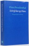 FREUDENTHAL, H. - Schrijf dat op, Hans. Knipsels uit een leven.