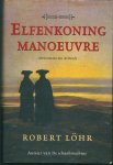 Löhr, Robert - Elfenkoning Manoeuvre Löhr, Robert - Elfenkoning Manoeuvre