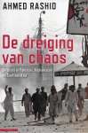 Rashid, Amed - De dreiging van chaos / de crisis in Pakistan, Afghanistan en Centraal-Azië