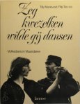 Tilly Marievoet, Filip Tas - Zeg kwezelken wilde gij dansen? volksdans in Vlaanderen