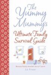 Liz Fraser - Yummy Mummy's Ultimate Family Survival Guide