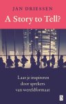 Jan Driessen - A story to tell?
