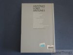 Antonio Lobo Antunes. - Boa tarde as coisas aqui em baixo. Obra Completa. Ediçao ne varietur.