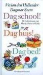 Vivian den Hollander - Dag School Dag Huis Dag Bed