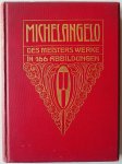 Knapp Fritz - Michelangelo Des Meisters Werke in 166 Abbildungen Mit einer biographischen Einleitung Klassiker der Kunst Siebenter Band