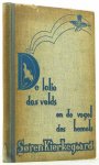KIERKEGAARD, S. - De lelie des velds en de vogel des hemels. Vertaald uit het Deensch door A. Alma. Met een inleiding van W.J. Aalders. KIERKEGAARD, S. - De lelie des velds en de vogel des hemels. Vertaald uit het Deensch door A. Alma. Met een inleiding van W.J. Aalders.