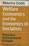 Dobb, Maurice - Welfare Economics and the Economics of Socialism: Towards a Commonsense Critique