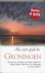 Onbekend - Als Een God In Groningen