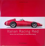 Ludvigsen, Karl - Racing Colours: Italian Racing Red: drivers, cars and triumphs of Italian Motor Racing