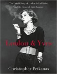 Christopher Petkans - Loulou & Yves: The Untold Story of Loulou de La Falaise & the House of Saint Laurent.