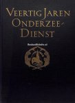 Diversen - Veertig jaren onderzeedienst 1906-1946