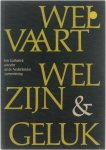 - Welvaart welzijn en geluk : een katholiek uitzicht op de nederlandse samenleving Deel II - Welvaart welzijn en geluk : een katholiek uitzicht op de nederlandse samenleving Deel II