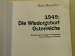 Rauscher Hans - Die Wiedergeburt Osterreichs  1945