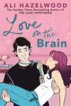 Ali Hazelwood 267657 - Love on the Brain From the bestselling author of The Love Hypothesis