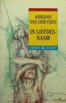 Veen, Adriaan van der - In liefdesnaam