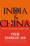 Prem Shankar Jha - INDIA & CHINA - The Battle Between Soft and Hard Power