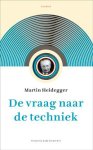 Martin Heidegger - (1) De Vraag Naar De Techniek