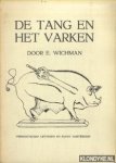 Wichman, E. - De tang en het varken. Een nieuw palimpsest van de Utrechtsche Renaissance, de heuvel van licht, geschreven stadsgezicht