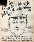 Lindemann, Wilhelm: - Loflied op het biertje. Trink, trink, Brüderlein trink. Schlager. Hollandsche tekst Kees Pruis