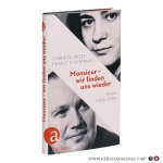 Wolf, Christa. - Monsieur - wir finden uns wieder: Briefe 1968-1984. Herausgegeben von Angela Drescher.