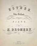 Dromery, H.: - Esther. Valse brillante, composée pour le piano Dromery, H.: - Esther. Valse brillante, composée pour le piano