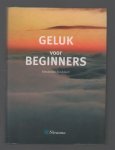 Alexandra Stoddard - Geluk voor beginners