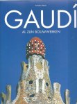Zerbst, Rainer - Gaudí : 1852-1926 : Antoni Gaudí i Cornet, een leven in de architectuur