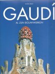 Zerbst, Rainer - Gaudí : 1852-1926 : Antoni Gaudí i Cornet, een leven in de architectuur