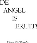 Vincent C.M. Zandvliet - De angel is eruit!