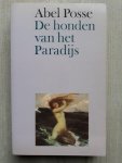 Posse, Abel - De honden van het Paradijs