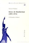MONTHERLANT, H. DE, O'FLAHERTY, P. - Henry de Montherlant (1895 - 1972). A philosophy of failure.