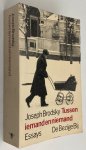 Brodsky, Joseph, - Tussen iemand en niemand. Essays