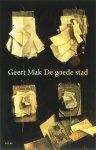 Geert Mak - De Goede Stad
