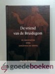Tuinier, Ds. D.W. - De vriend van de Bruidegom --- 52 meditaties over Johannes de Doper
