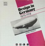 John Heskett - Design in Germany 1870 - 1918