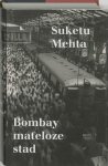S. Mehta - Bombay mateloze stad S. Mehta - Bombay mateloze stad