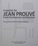 PROUVE -  Seguin, Patrick: - A passion for Jean Prouvé. From furniture to architecture. The Laurence and Patrick Seguin collection.