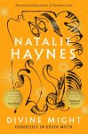 Natalie Haynes - (1) Divine Might