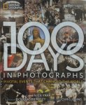 Nick Yapp, Douglas Brinkley, Chris Johns - 100 Days in Photographs Pivotal Events That Changed the World Nick Yapp, Douglas Brinkley, Chris Johns - 100 Days in Photographs Pivotal Events That Changed the World