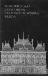 Dr. F.A. Brekelmans - Honderd jaar Concordia Stadsschouwburg Breda